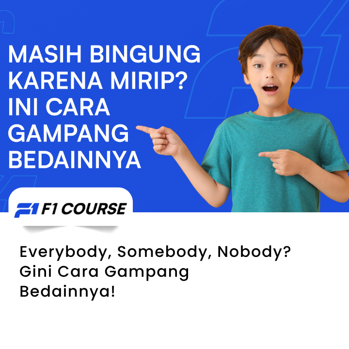 Everybody, Somebody, Nobody? Gini Cara Gampang Bedainnya!