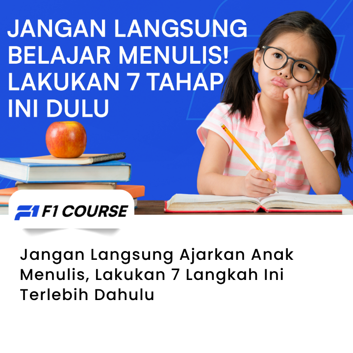 Jangan Langsung Ajarkan Anak Menulis, Lakukan 7 Langkah Ini Terlebih Dahulu